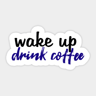 Wake Up Drink Coffee Sticker